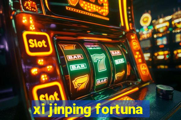 xi jinping fortuna